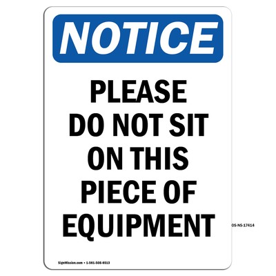 Please Do Not Sit On This Piece OSHA Notice Sign Metal Plastic Decal