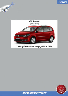 VW Touran (03-15) Reparaturanleitung 7 Gang­ DK DSG Getriebe 0AM  PDF