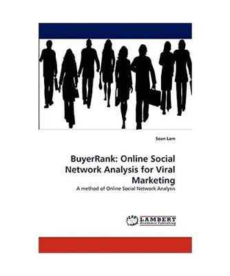 BuyerRank: Online Social Network Analysis for Viral Marketing: A method of Onlin