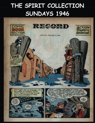 THE SPIRIT COLLECTION SUNDAYS 1946: GOLDEN AGE NEWSPAPER By Kari A Therrian NEW