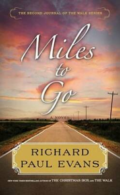 Miles to Go: The Second Journal of the Walk Series - Hardcover - VERY GOOD