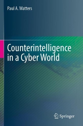 Counterintelligence in a Cyber World - 9783031352898
