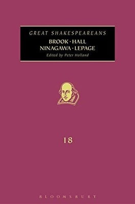 Brook, Hall, Ninagawa, Lepage: Great Shakespeareans: Buch The Arden Shakespeare
