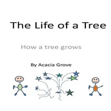 The Life of a Tree: How a Tree Grows by Acacia Grove (English) Paperback Book