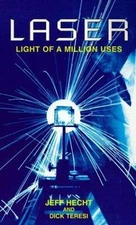 Laser: Light of a Million Uses by Jeff Hecht;  Dick Teresi