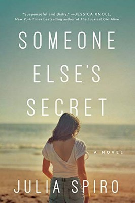 Someone Else's Secret: A Novel, Spiro, Julia