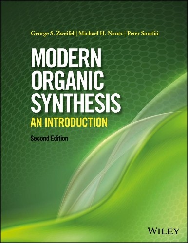 Modern Organic Synthesis by George S. Zweifel, Michael H. Nan... - 9781119086536