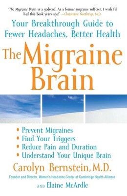 The Migraine Brain: Your Breakthrough Guide to Fewer Headaches, Better Healt...