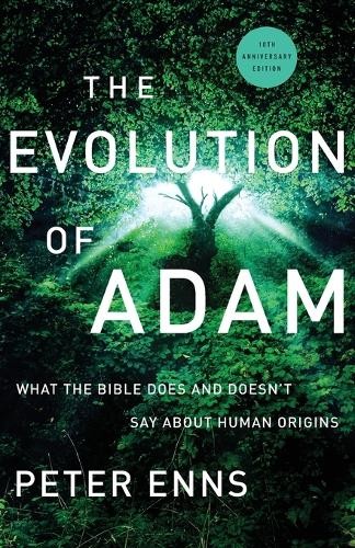 The Evolution of Adam  What the Bible Does and Doesn`t Say a... - 9781587435201