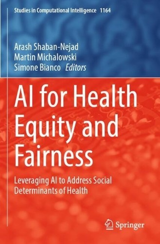 AI for Health Equity and Fairness by Arash Shaban-Nejad, Mart... - 9783031635946