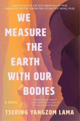 Tsering Yangzom Lama We Measure the Earth with Our Bodies (Tascabile)