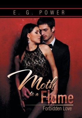 Power - Moth to a Flame  Forbidden Love - New hardback or cased book - - X555z