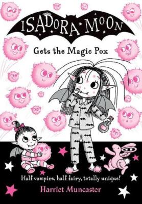 Harriet Muncaster Isadora Moon gets the Magic Pox (Paperback)
