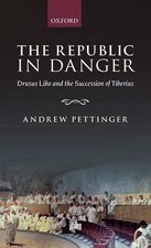 The Republic in Danger: Drusus Libo and the Succession of Tiberius by Andrew Pet