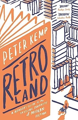 Retroland: A Reader's Guide to the Dazzling Diversity of Modern Fiction, Kemp..