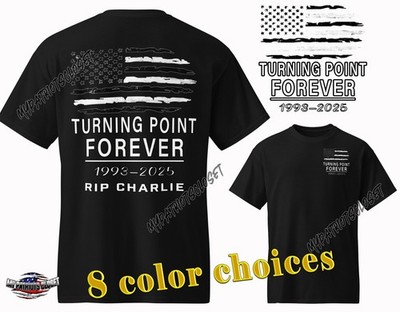 Charlie Kirk Shirt, Turning Point Forever 1993-2025 RIP CHARLIE! Patriot  shirt
