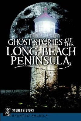 Ghost Stories of the Long Beach Peninsula (Haunted America) - Paperback - GOOD
