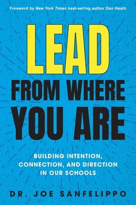 Lead from Where You Are: Building Intention, Connection and Direction in Our...