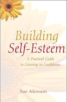 Building Self-Esteem: A Practical Guide to Growing i... | Buch | Zustand wie neu
