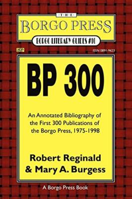 BP 300: An Annotated Bibliography of the Publications of the Borgo Press, 197-,