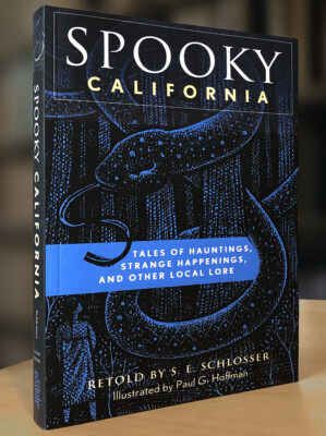 Spooky California: Tales of Hauntings, Strange Happenings, and Other Local Lore