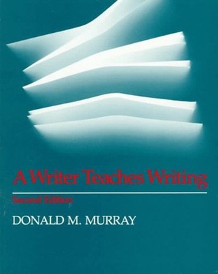 A Writer Teaches Writing Paperback Donald M. Murray