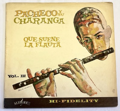 Pacheco Y Su Charanga    Que Suene La Flauta Vol. III - Vinyl Alegre US 1962