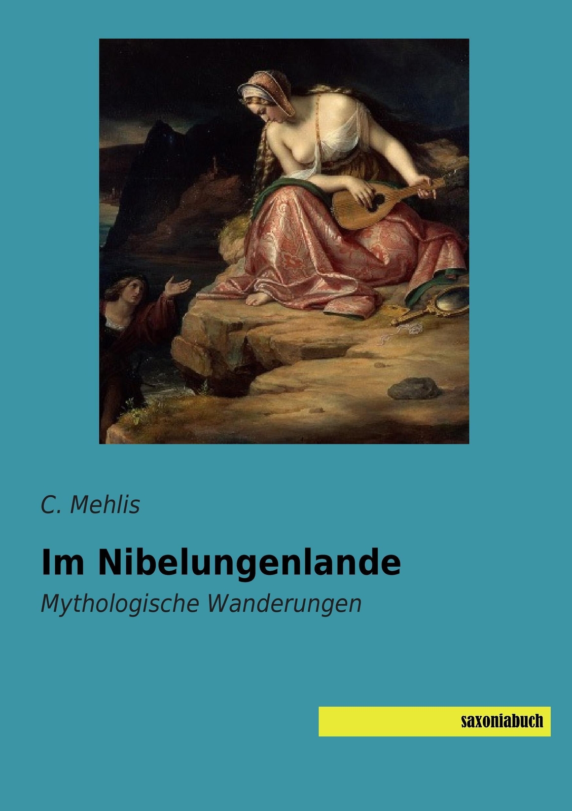 C. Mehlis | Nibelungenlande | Taschenbuch | Deutsch (2015) | Paperback