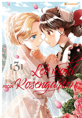 Leb wohl, mein Rosengarten Band 3 Abschlussband Crunchyroll Manga