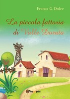 Franca Giuseppina Dolce | La Piccola Fattoria Di Valle Dorata | Taschenbuch