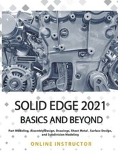 Solid Edge 2021 Basics and Beyond 9781393280590 by Instructor, Online