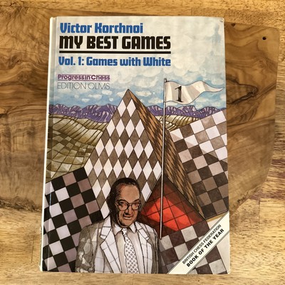 My Best Games Victor Korchnoi Volume 1 : Games with White Progress In Chess OLMS