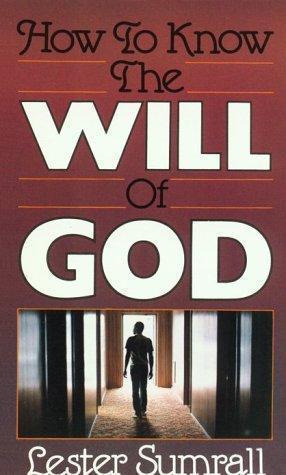 How to Know the Will of God by Lester Sumrall (Trade Paperback) for ...