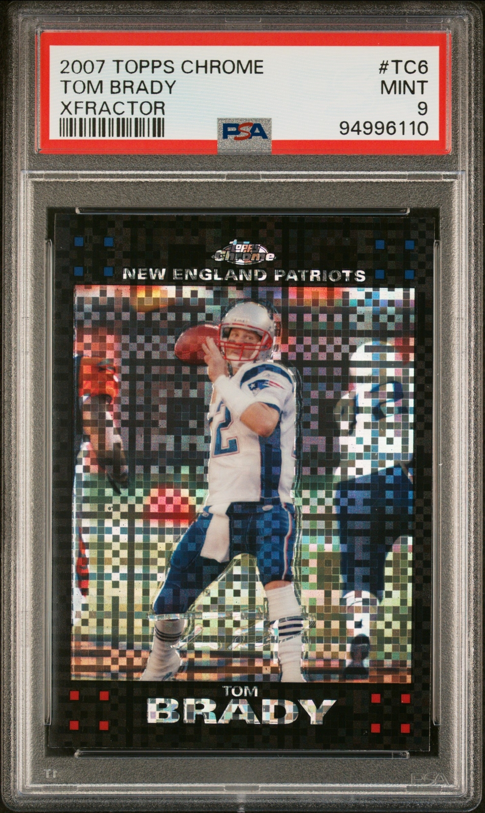 2007 TOPPS CHROME XFRACTOR #TC6 TOM BRADY PSA 9