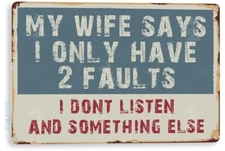 TIN SIGN 2 Faults, Don't Listen, Garage, Shop, Kitchen, Cottage, Metal Sign C514