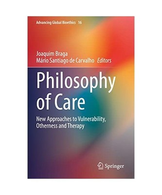 Philosophy of Care: New Approaches to Vulnerability, Otherness and Therapy