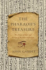The Pharaoh's Treasure: The Origin of Paper and the Rise of Western Civilization