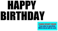 HAPPY BIRTHDAY Vinyl decal sticker Graphic Die Cut CAR Truck Window 12"
