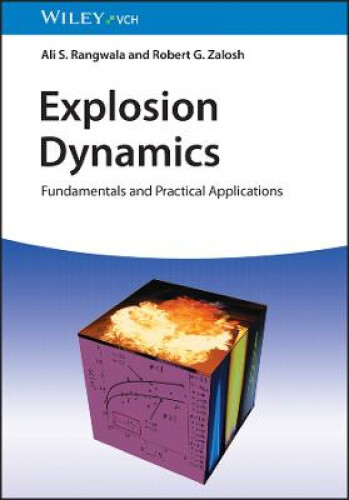 Explosion Dynamics: Fundamentals and Practical Applications by Ali S. Rangwala