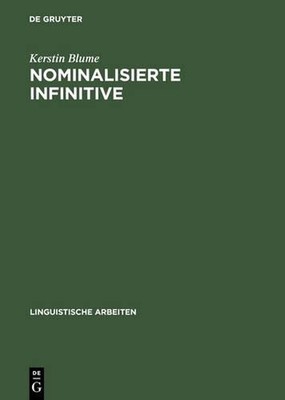 Nominalisierter Infinitiv: Eine empirisch basierte Studie zum Deutschen von Kerst