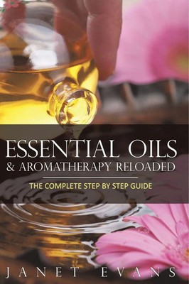 Janet Evans | Essential Oils & Aromatherapy Reloaded | Taschenbuch | Englisch