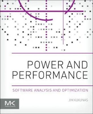 Power and Performance | Software Analysis and Optimization | Jim Kukunas | Buch
