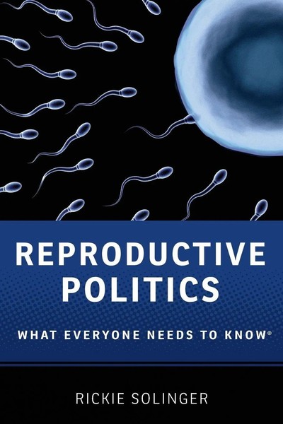 Reproductive Politics What Everyone Needs To Know(R) Rickie Solinger Taschenbuch-image