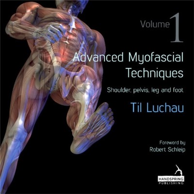 Advanced Myofascial Techniques: Volume 1 by Til Luchau (Paperback Book)