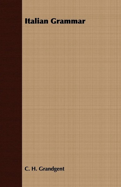 Italian Grammar C. H. Grandgent Taschenbuch Kartoniert / Broschiert Englisch-image