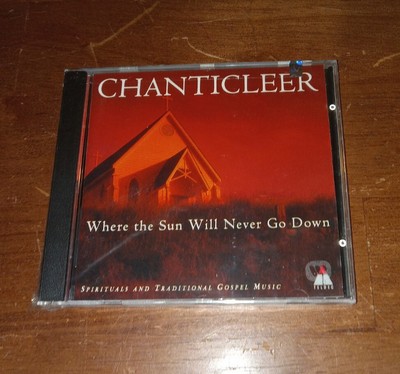 CHANTICLEER Where The Sun Will Never Go Down (CD, 1994)  NEW! SEALED! 