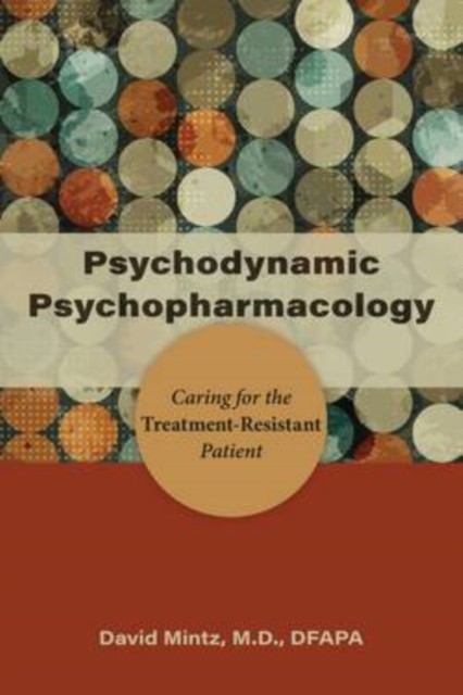 Psychodynamic Psychopharmacology: Caring for the by David Mintz PAPERBACK - Image 6