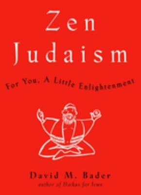 Zen Judaism : For You, a Little Enlightenment Hardcover David M.