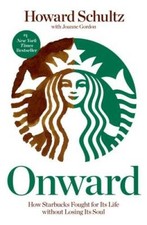 Onward: How Starbucks Fought for Its Life without Losing Its Soul - ACCEPTABLE