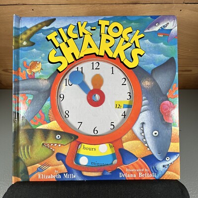 Tick-Tock Sharks by J. Elizabeth Mills (2005, Hardcover)